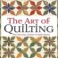 The art of quilting: from traditional patterns to modern designs