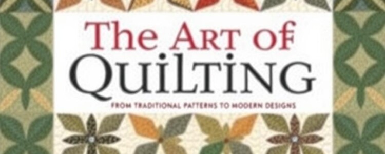 The art of quilting: from traditional patterns to modern designs