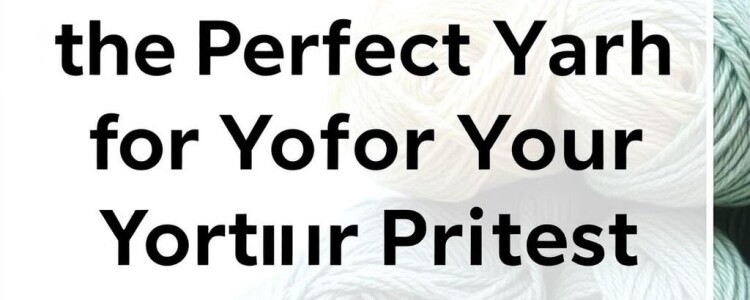 Choose yarn you’ll actually enjoy knitting with